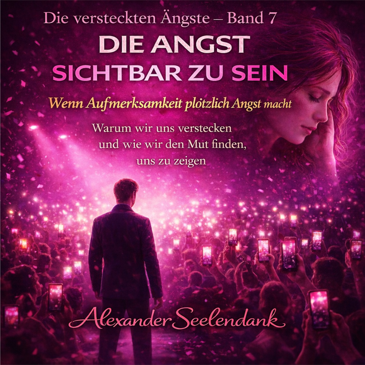 Die Angst sichtbar zu sein